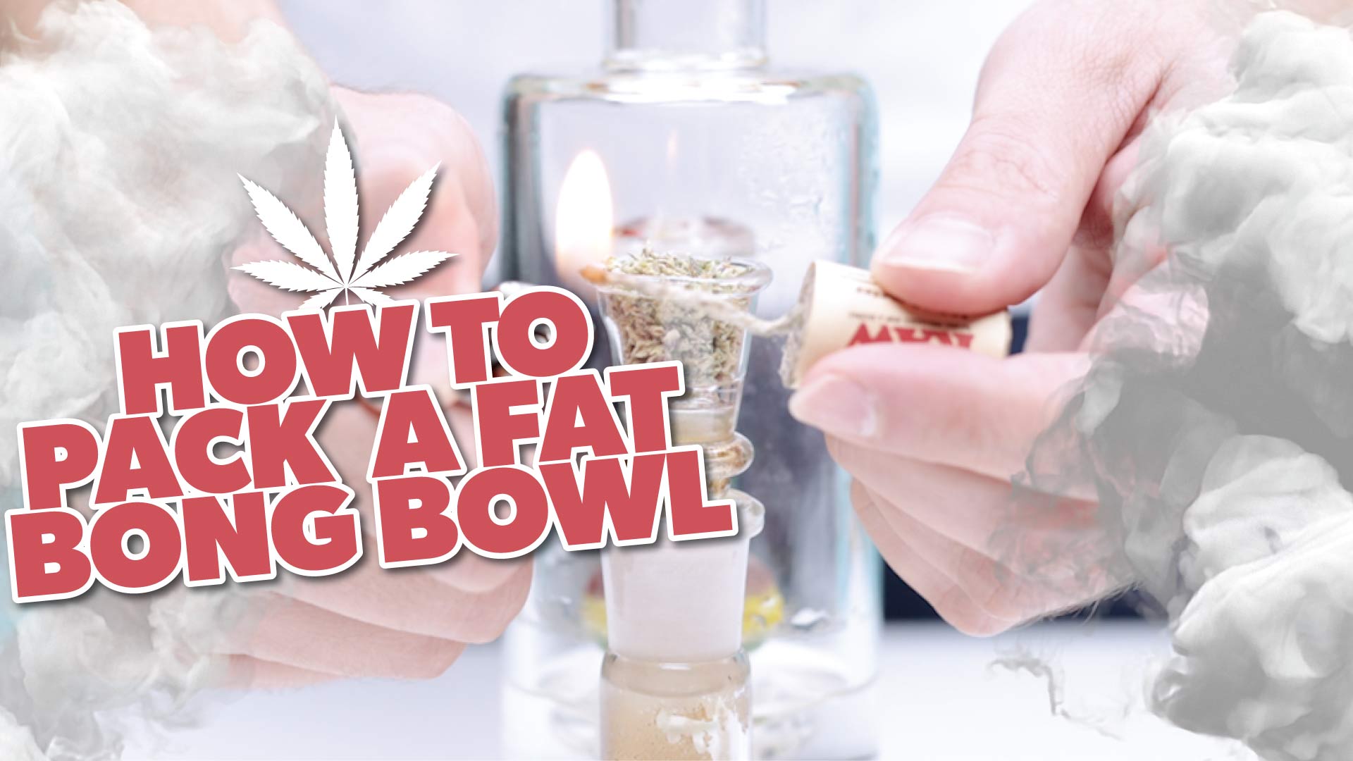 HOW TO Pack Fat Bong Bowls!